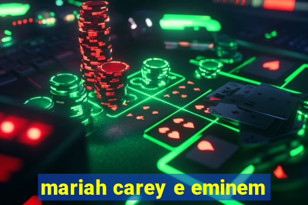 mariah carey e eminem